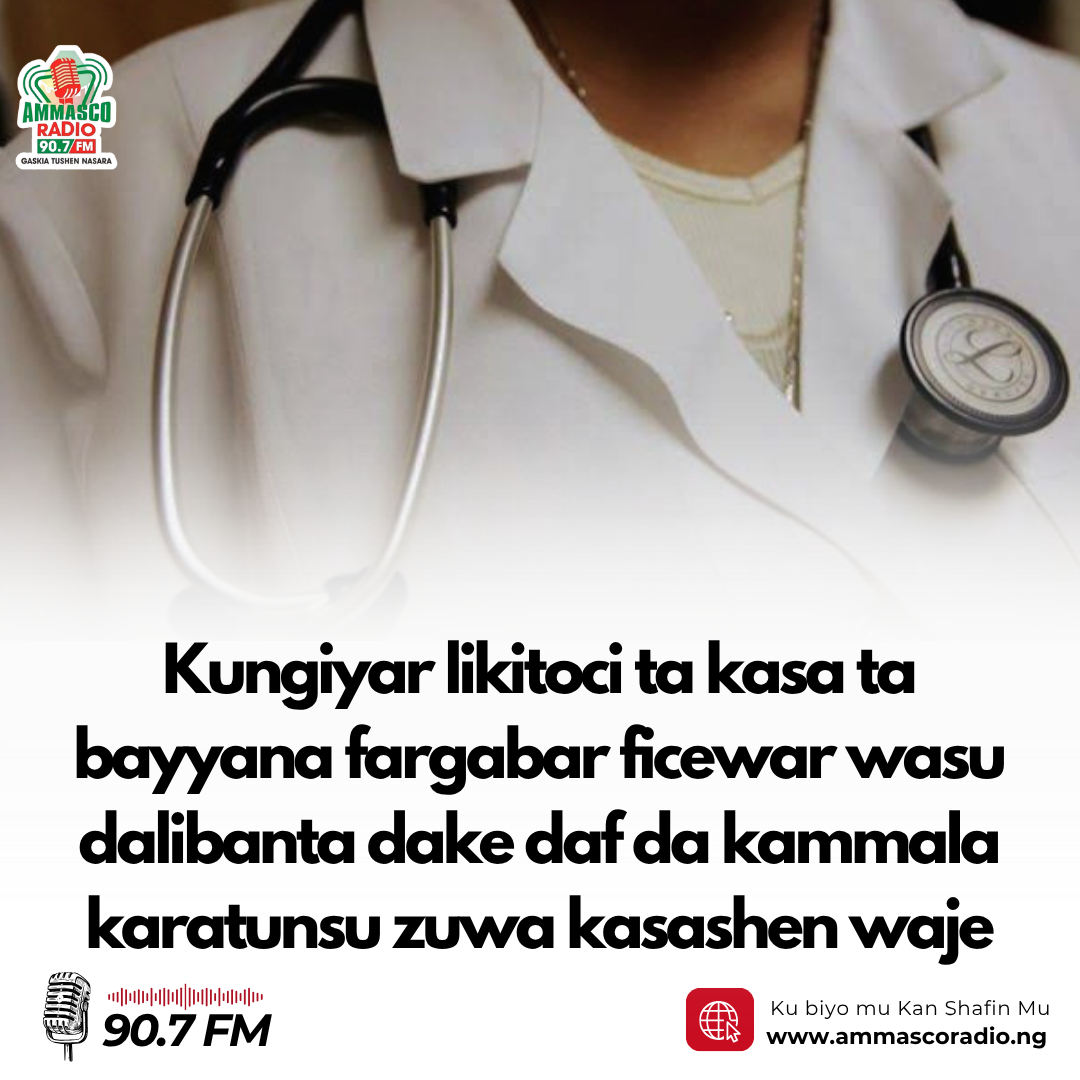Kungiyar likitoci ta kasa ta bayyana fargabar ficewar wasu  dalibanta dake daf da kammala karatunsu zuwa kasashen waje